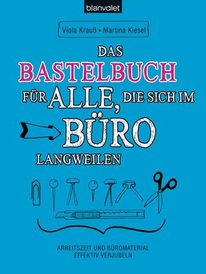 cover image of Das Bastelbuch für alle, die sich im Büro langweilen